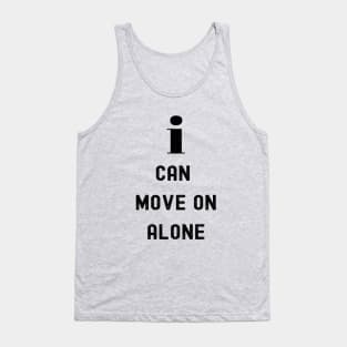 I can move on alone Tank Top